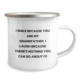 Funny Grandfather Gifts for Men, Unique Christmas Unique Gifts from Grandfather, Funny Camping Mug, I Smile Because You Are My Grandfather, I Laugh Because There's Nothing You Can Do About It! - Image 2